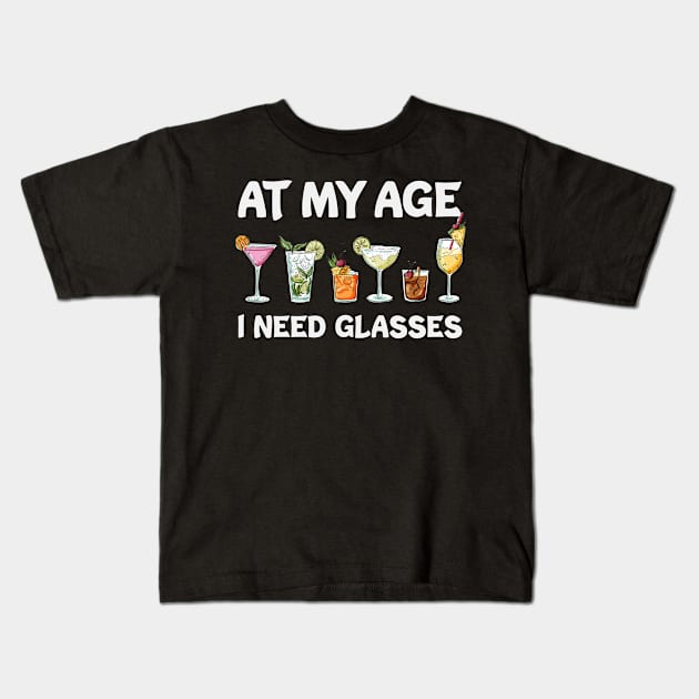 At My Age I Need Glasses Funny Bartender Gift Kids T-Shirt by Biden's Shop